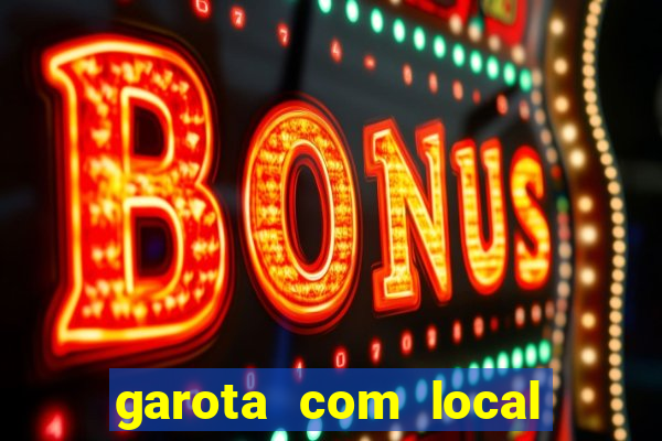 garota com local em joinville